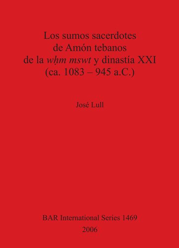 Los sumos sacerdotes de Amón tebanos de la wḥm mswt y dinastía XXI (ca. 1083 – 945 a.C.)