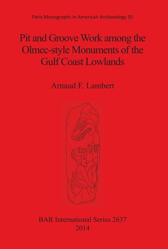Pit and Groove Work among the Olmec-style Monuments of the Gulf Coast Lowlands