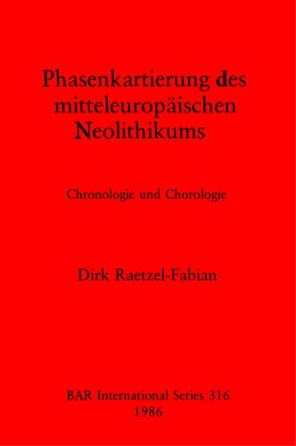 Phasenkartierung des mitteleuropäischen Neolithikums: Chronologie und Chorologie
