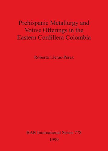 Prehispanic metallurgy and votive offerings in the Eastern Cordillera Colombia