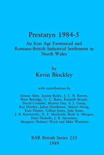 Prestatyn 1984-5: An Iron Age Farmstead and Romano-British Industrial Settlement in North Wales