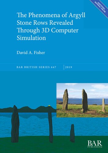 The Phenomena of Argyll Stone Rows Revealed Through 3D Computer Simulation