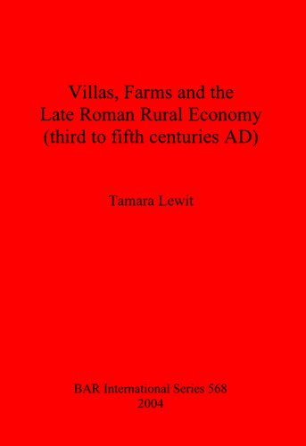 Villas, Farms and the Late Roman Rural Economy (third to fifth centuries AD)