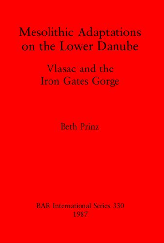 Mesolithic Adaptations on the Lower Danube: Vlasac and the Iron Gates Gorge