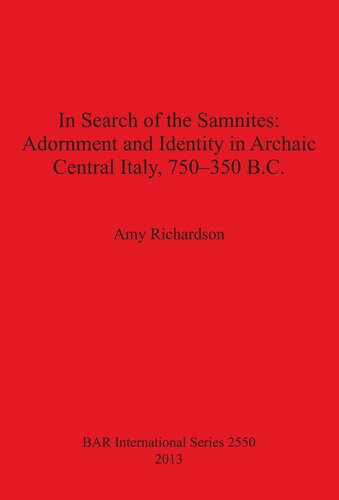 In Search of the Samnites: Adornment and Identity in Archaic Central Italy, 750-350 B.C.