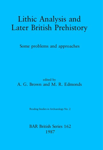 Lithic Analysis and Later British Prehistory: Some problems and approaches