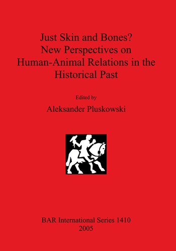 Just Skin and Bones? New Perspectives on Human-Animal Relations in the Historical Past