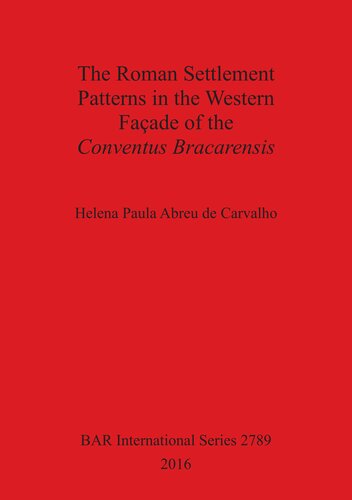 The Roman Settlement Patterns in the Western Façade of the Conventus Bracarensis