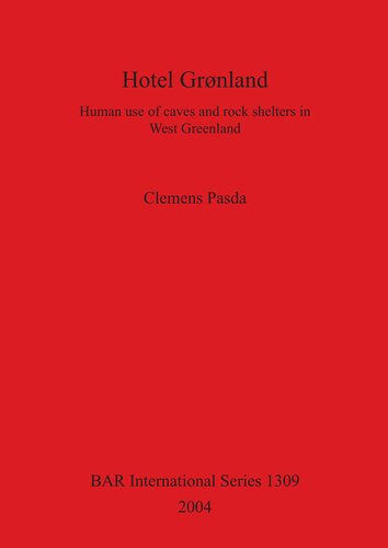 Hotel Grønland: Human use of caves and rock shelters in West Greenland