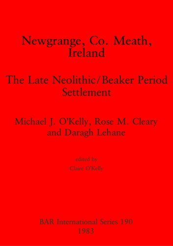 Newgrange, Co. Meath, Ireland: The Late Neolithic/Beaker Period Settlement