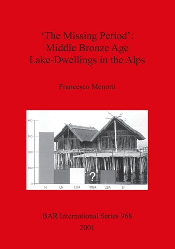 'The Missing Period': Middle Bronze Age Lake-Dwellings in the Alps