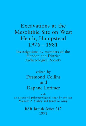 Excavations at the Mesolithic Site on West Heath, Hampstead 1976 - 1981: Investigations by members of the Hendon and District Archaeological Society