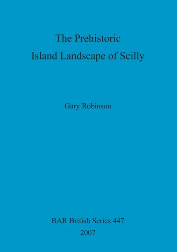 The Prehistoric Island Landscape of Scilly