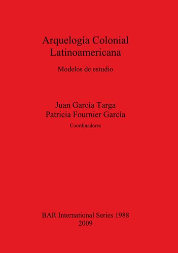 Arquelogía Colonial Latinoamericana: Modelos de estudio