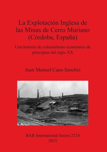 La Explotación Inglesa de las Minas de Cerro Muriano (Córdoba, España): Una historia de colonialismo económico de principios del siglo XX