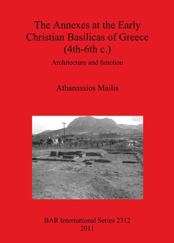 The Annexes at the Early Christian Basilicas of Greece (4th-6th c.): Architecture and function