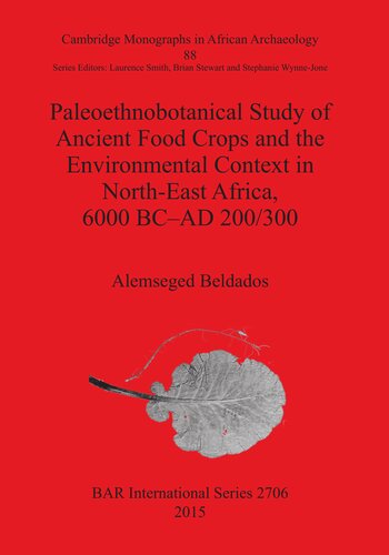 Paleoethnobotanical Study of Ancient Food Crops and the Environmental Context in North-East Africa, 6000 BC–AD 200/300
