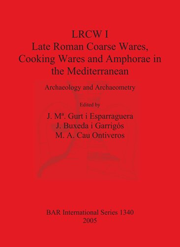 LRCW I. Late Roman Coarse Wares, Cooking Wares and Amphorae in the Mediterranean: Archaeology and Archaeometry