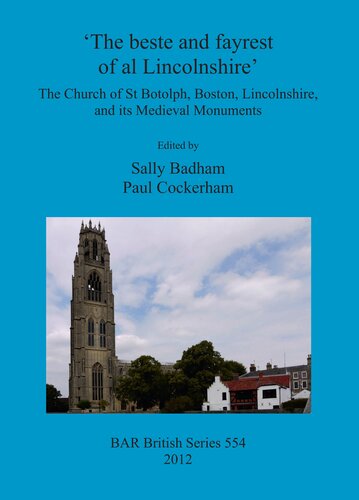'The beste and fayrest of al Lincolnshire': The Church of St Botolph, Boston, Lincolnshire, and its Medieval Monuments