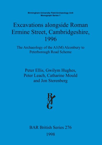 Excavations alongside Roman Ermine Street, Cambridgeshire, 1996: The Archaeology of the A1(M) Alconbury to Peterborough Road Scheme