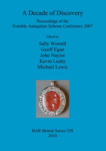 A Decade of Discovery: Proceedings of the Portable Antiquities Scheme Conference 2007