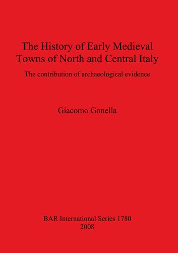 The History of Early Medieval Towns of North and Central Italy: The contribution of archaeological evidence