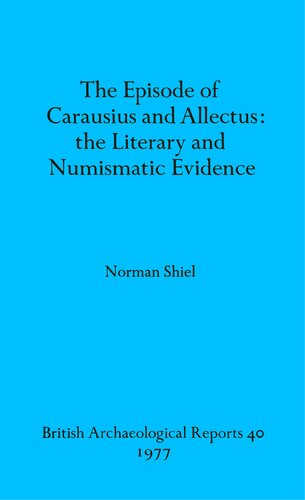 The episode of Carausius and Allectus: The Literary and Numismatic Evidence
