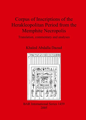 Corpus of Inscriptions of the Herakleopolitan Period from the Memphite Necropolis: Translation, commentary and analyses