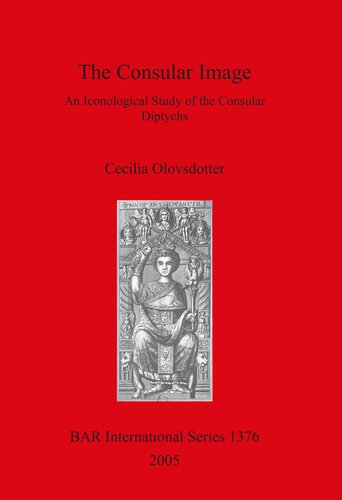 The Consular Image: An Iconological Study of the Consular Diptychs