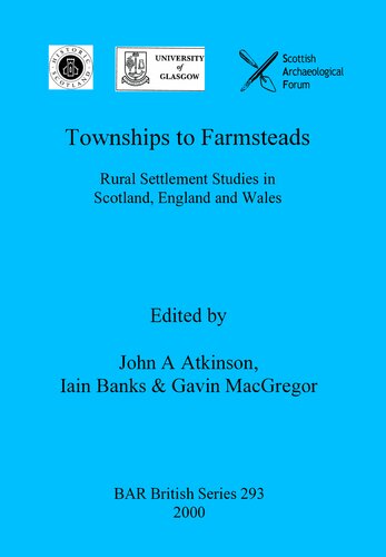 Townships to Farmsteads: Rural Settlement Studies in Scotland, England and Wales