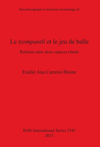 Le tzompantli et le jeu de balle: Relation entre deux espaces rituels