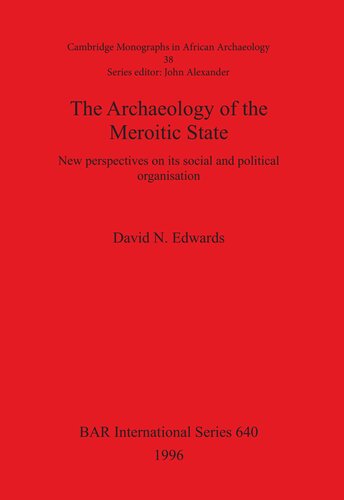 The Archaeology of the Meroitic State: New perspectives on its social and political organisation