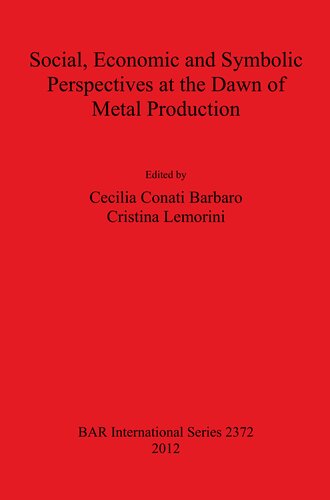Social Economic and Symbolic Perspectives at the Dawn of Metal Production