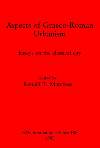 Aspects of Graeco-Roman Urbanism: Essays on the classical city