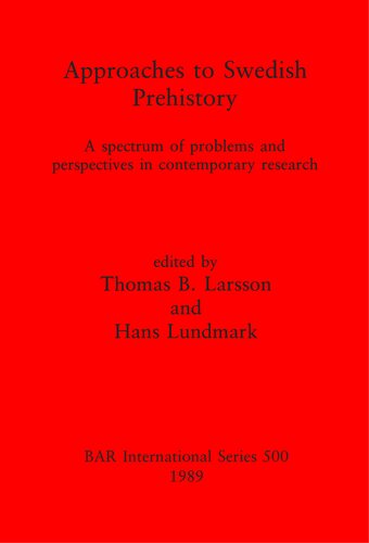 Approaches to Swedish Prehistory: A spectrum of problems and perspectives in contemporary research