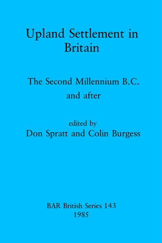 Upland Settlement in Britain: The Second Millennium B.C. and after