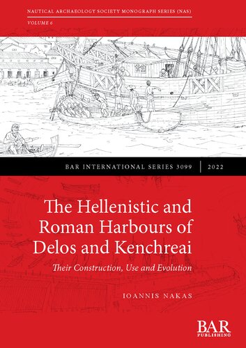 The Hellenistic and Roman Harbours of Delos and Kenchreai: Their Construction, Use and Evolution