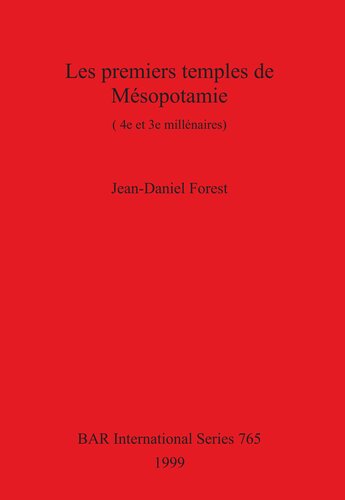 Les premiers temples de Mésopotamie: (4e et 3e millénaires)