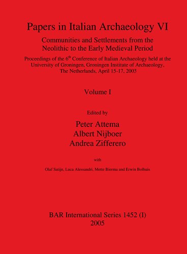 Papers in Italian Archaeology VI: Communities and Settlements from the Neolithic to the Early Medieval Period: Proceedings of the 6th Conference of Italian Archaeology held at the University of Groningen, Groningen Institute of Archaeology, The Netherlands, April 15-17 2003