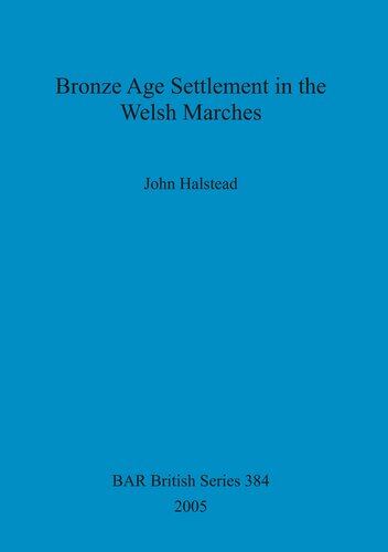 Bronze Age Settlement in the Welsh Marches