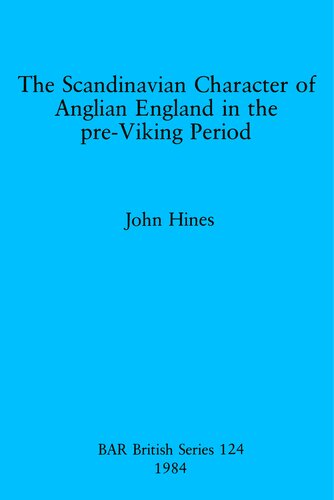 The Scandinavian Character of Anglian England in the pre-Viking Period