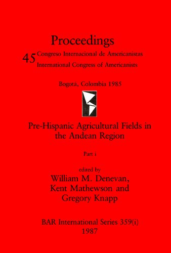 Pre-Hispanic Agricultural Fields in the Andean Region, Parts i and ii