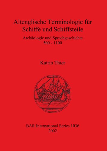 Altenglische Terminologie für Schiffe und Schiffsteile: Archäologie und Sprachgeschichte 500 – 1100