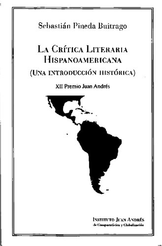 La crítica literaria hispanoamericana. Una introducción histórica. Siglos XVI y XIX