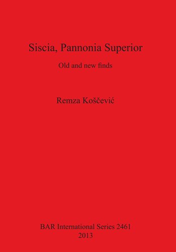 Siscia, Pannonia Superior: Old and new finds