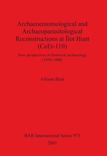 Archaeoentomological and Archaeoparasitological Reconstructions At Îlot Hunt (CeEt-110): New perspectives in historical archaeology (1850-1900)