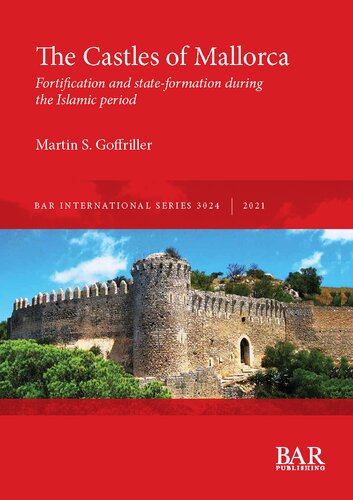 The Castles of Mallorca: Fortification and state-formation during the Islamic period