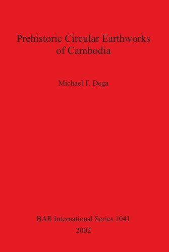 Prehistoric Circular Earthworks of Cambodia