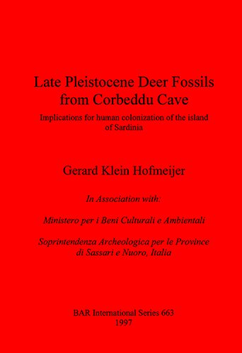 Late Pleistocene Deer Fossils from Corbeddu Cave: Implications for human colonization of the island of Sardinia