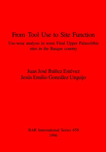 From Tool Use to Site Function: Use-wear analysis in some Final Upper Palaeolithic sites in the Basque country